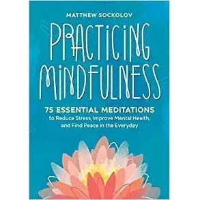 75 Essential Meditations to Reduce Stress, Improve Mental Health, and Find Peace in the Everyday