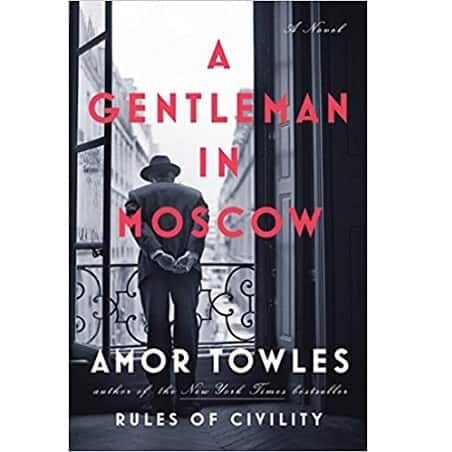 A Gentleman in Moscow: A Novel